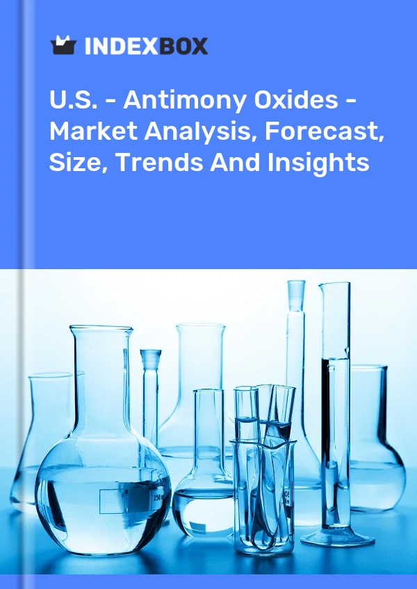 Rapport États-Unis - Oxydes d&#39;antimoine - Analyse du marché, prévisions, taille, tendances et perspectives for 499$