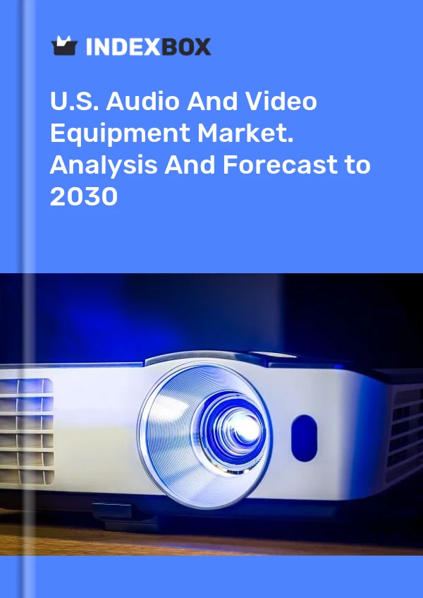 Rapport U.S. Audio and Video Equipment Market. Analysis and Forecast to 2025 for 499$