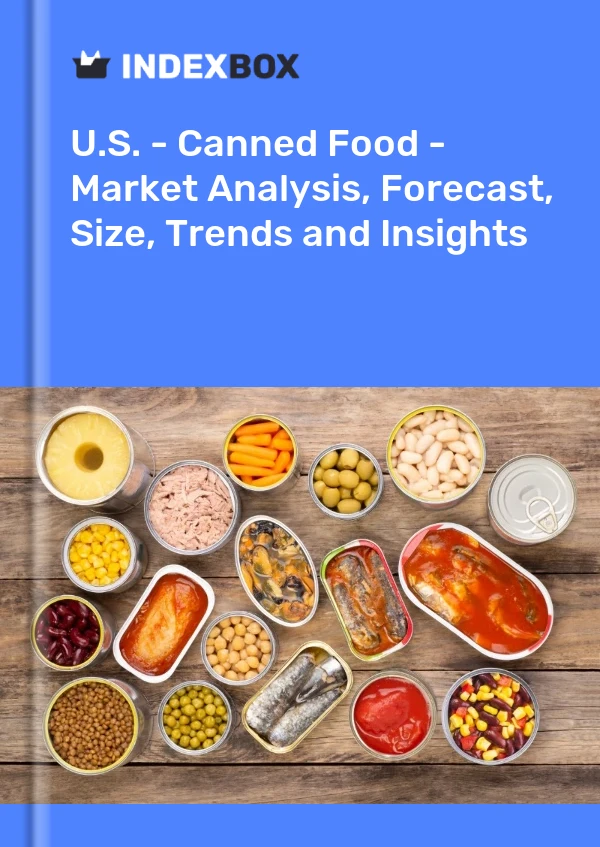 Rapport États-Unis - Aliments en conserve - Analyse du marché, prévisions, taille, tendances et perspectives for 499$