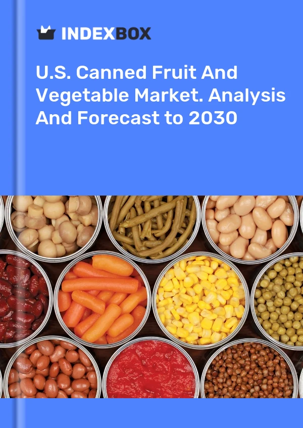 Rapport U.S. Canned Fruit and Vegetable Market. Analysis and Forecast to 2025 for 499$