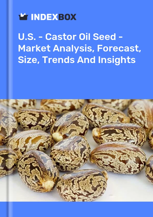 Report U.S. - Castor Oil Seed - Market Analysis, Forecast, Size, Trends and Insights for 499$