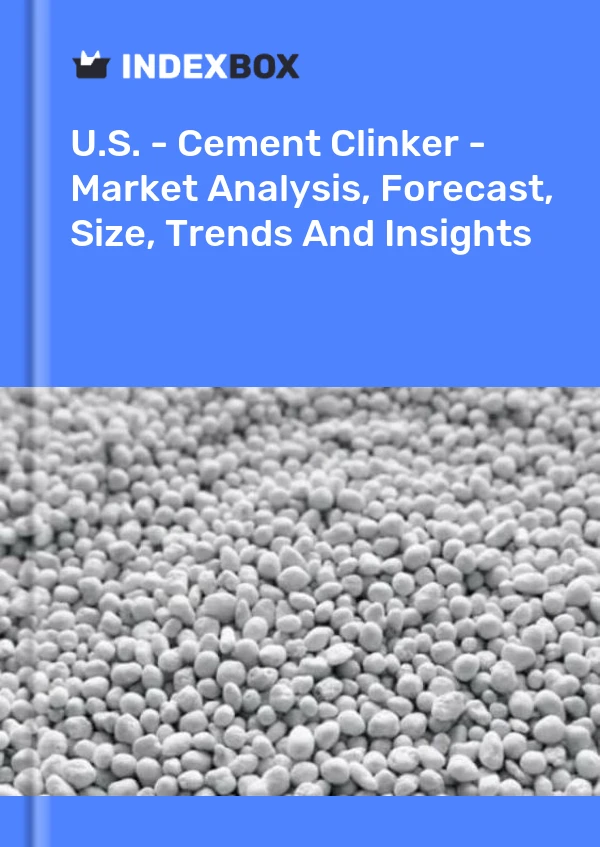 Rapport États-Unis - Clinker de ciment - Analyse du marché, prévisions, taille, tendances et perspectives for 499$