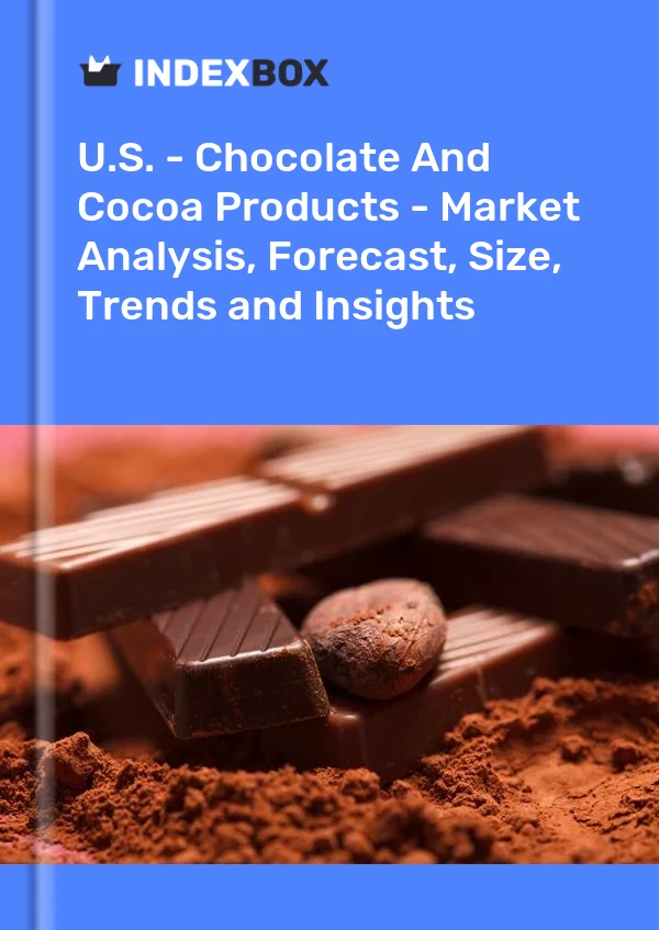 Rapport États-Unis - Produits à base de chocolat et de cacao - Analyse du marché, prévisions, taille, tendances et perspectives for 499$