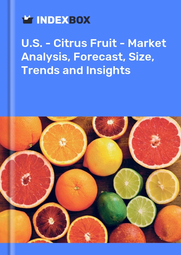 Rapport États-Unis - Agrumes - Analyse du marché, prévisions, taille, tendances et perspectives for 499$
