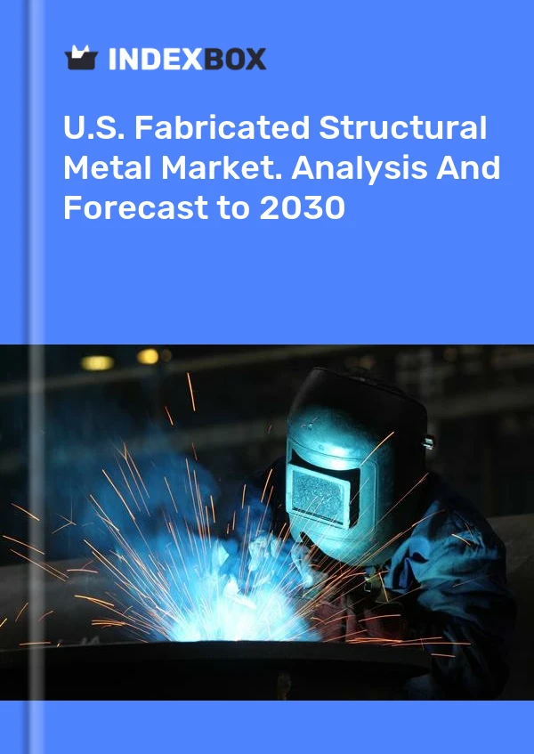 Rapport U.S. Fabricated Structural Metal Market. Analysis and Forecast to 2025 for 499$
