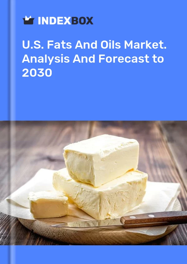 Rapport U.S. Fats and Oils Market. Analysis and Forecast to 2025 for 499$