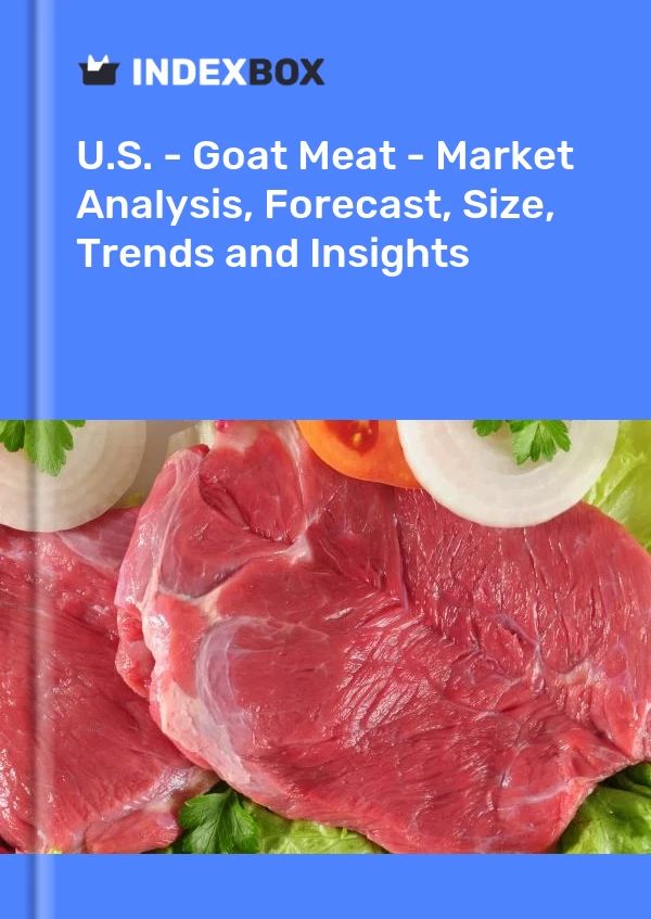États-Unis - Viande de chèvre - Analyse du marché, prévisions, taille, tendances et perspectives