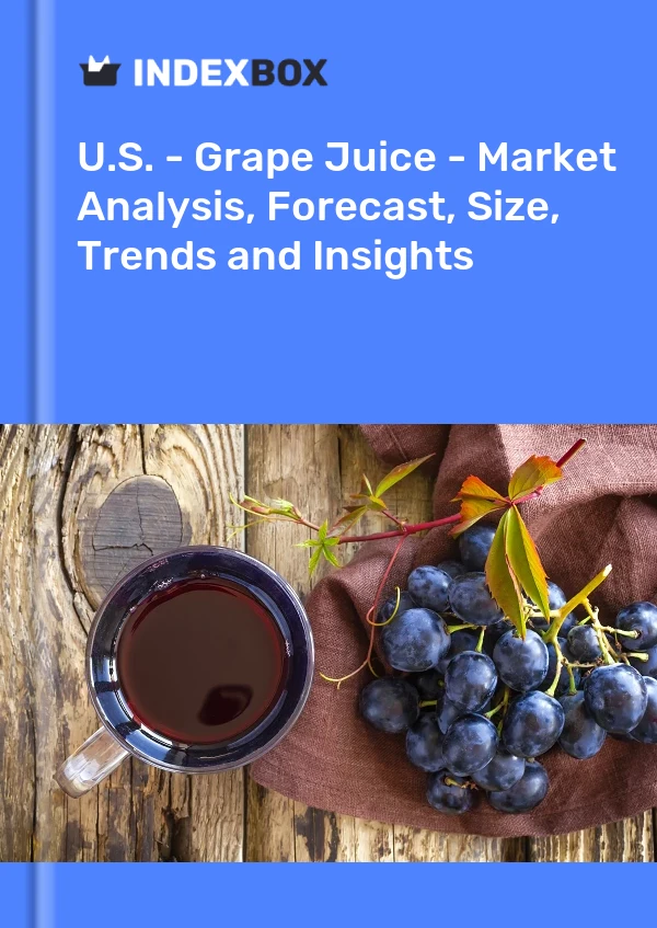 U.S. - Grape Juice - Market Analysis, Forecast, Size, Trends and Insights