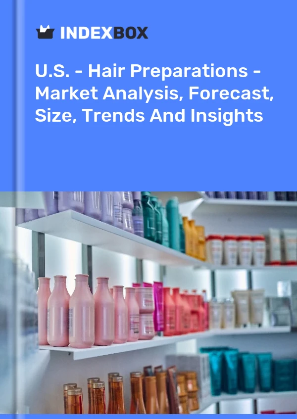 Rapport États-Unis - Préparations capillaires - Analyse du marché, prévisions, taille, tendances et perspectives for 499$