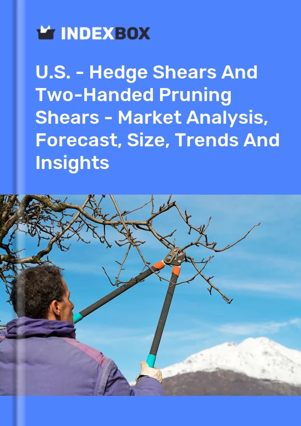 Rapport États-Unis - Cisailles à haies et sécateurs à deux mains - Analyse du marché, prévisions, taille, tendances et perspectives for 499$