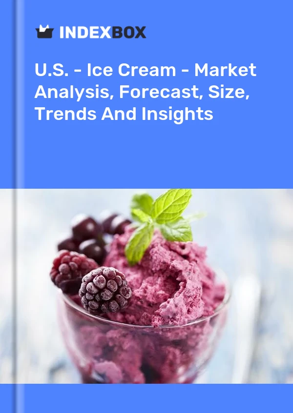 Rapport États-Unis - Crème glacée - Analyse du marché, prévisions, taille, tendances et perspectives for 499$