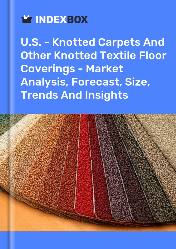 Rapport États-Unis - Tapis noués et autres revêtements de sol textiles noués - Analyse du marché, prévisions, taille, tendances et perspectives for 499$