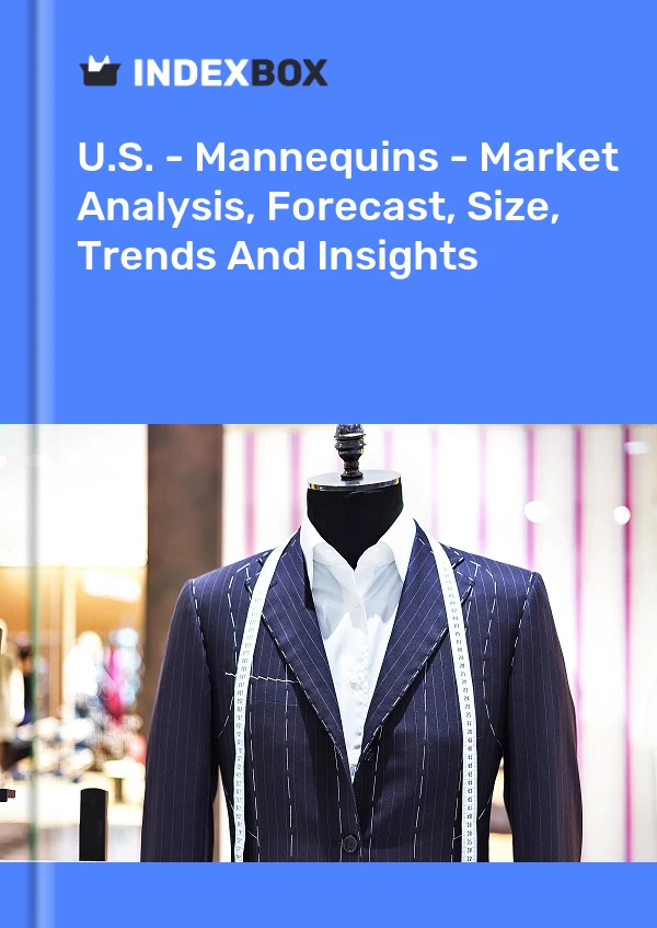 Rapport États-Unis - Mannequins - Analyse du marché, prévisions, taille, tendances et perspectives for 499$