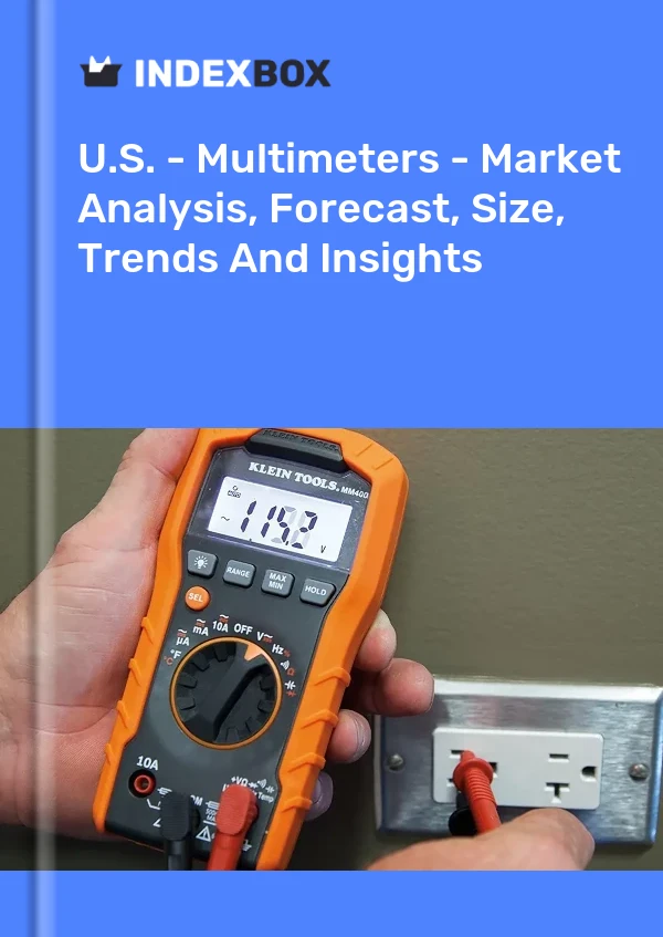 U.S. - Multimeters - Market Analysis, Forecast, Size, Trends And Insights