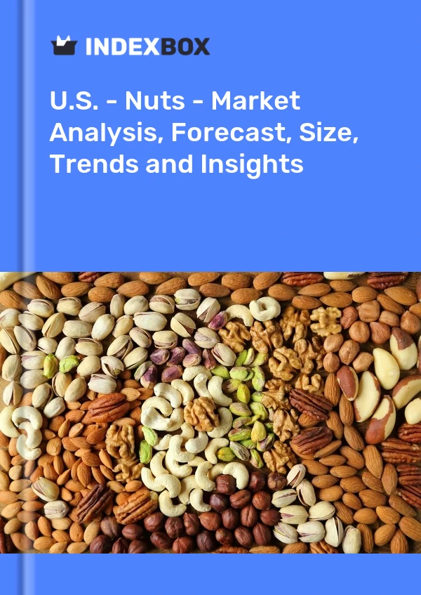Report U.S. - Nuts - Market Analysis, Forecast, Size, Trends and Insights for 499$
