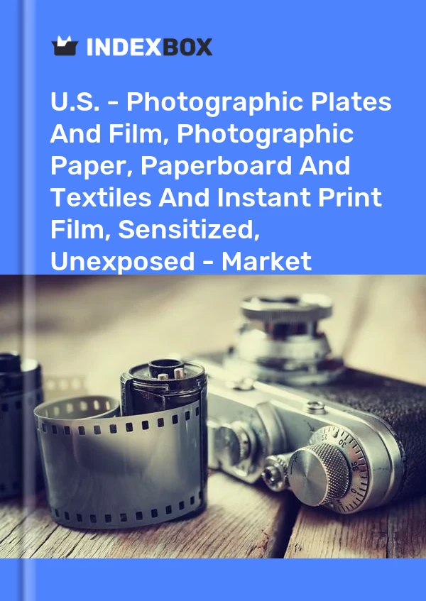 Report U.S. - Photographic Plates and Film, Photographic Paper, Paperboard and Textiles and Instant Print Film, Sensitized, Unexposed - Market Analysis, Forecast, Size, Trends and Insights for 499$