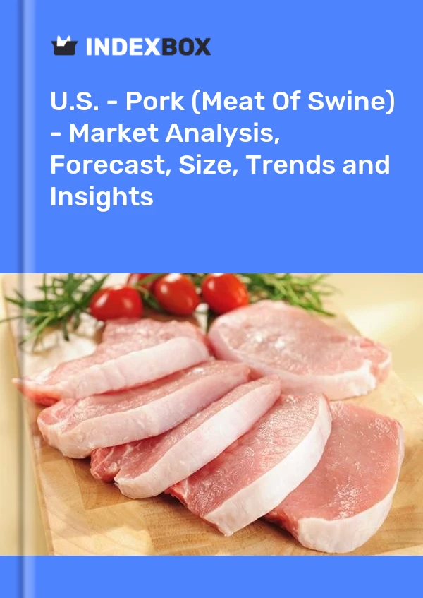 Rapport États-Unis - Porc (viande de porc) - Analyse du marché, prévisions, taille, tendances et perspectives for 499$