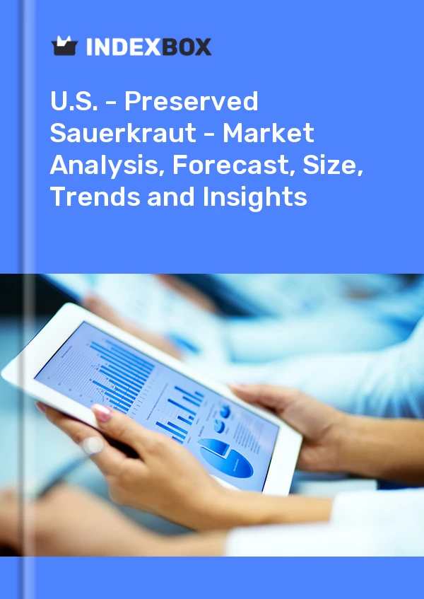 U.S. - Preserved Sauerkraut - Market Analysis, Forecast, Size, Trends and Insights