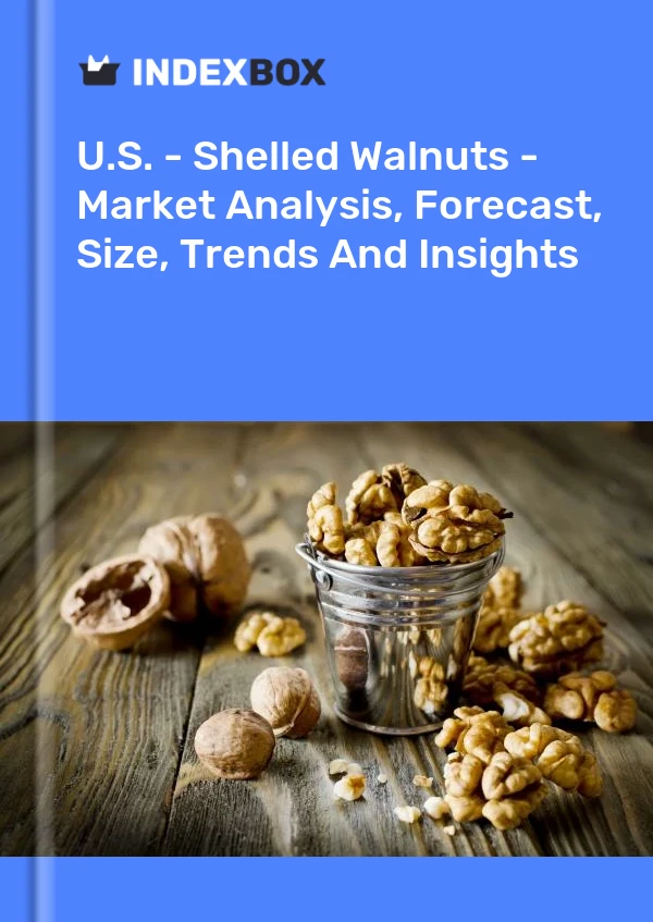 États-Unis - Noix décortiquées - Analyse du marché, prévisions, taille, tendances et perspectives