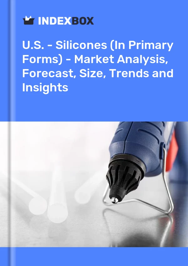 Rapport États-Unis - Silicones (sous formes primaires) - Analyse du marché, prévisions, taille, tendances et perspectives for 499$