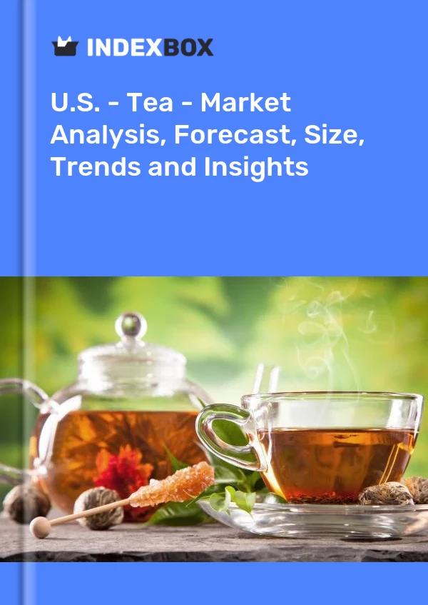 Rapport États-Unis - Thé - Analyse du marché, prévisions, taille, tendances et perspectives for 499$