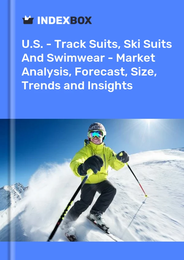 Rapport États-Unis - Survêtements, combinaisons de ski et maillots de bain - Analyse du marché, prévisions, taille, tendances et perspectives for 499$