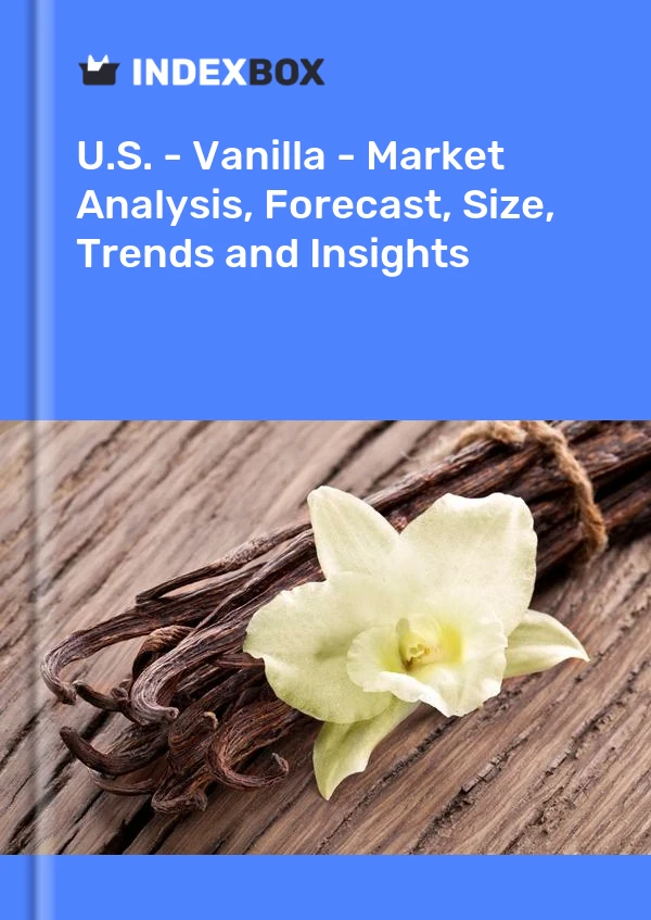 Rapport États-Unis - Vanille - Analyse du marché, prévisions, taille, tendances et perspectives for 499$