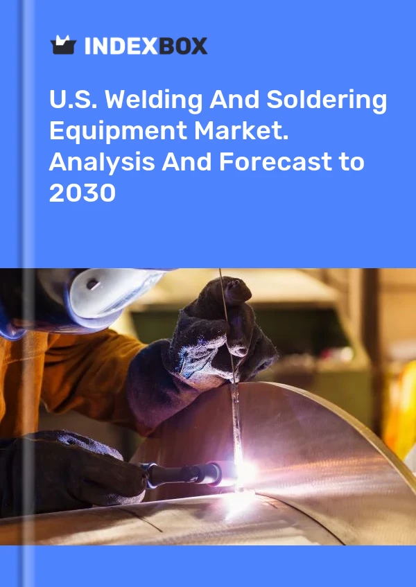 Rapport U.S. Welding and Soldering Equipment Market. Analysis and Forecast to 2025 for 499$