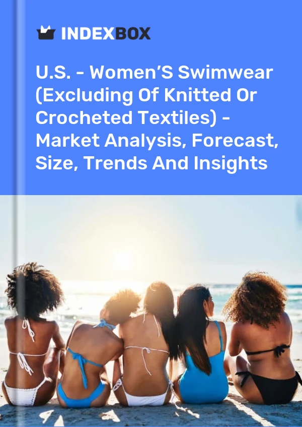Rapport États-Unis - Maillots de bain pour femmes (à l&#39;exclusion des textiles tricotés ou crochetés) - Analyse du marché, prévisions, taille, tendances et perspectives for 499$