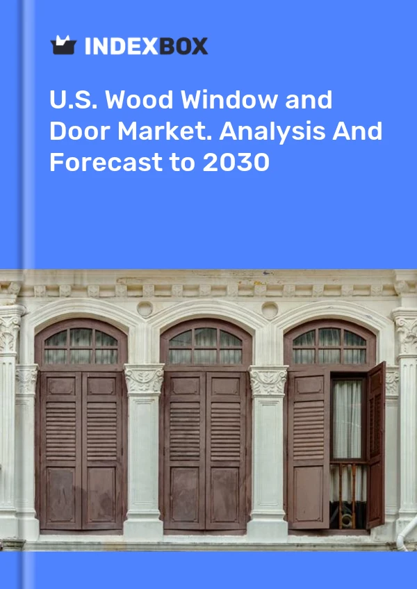 Rapport U.S. Wood Window and Door Market. Analysis and Forecast to 2025 for 499$