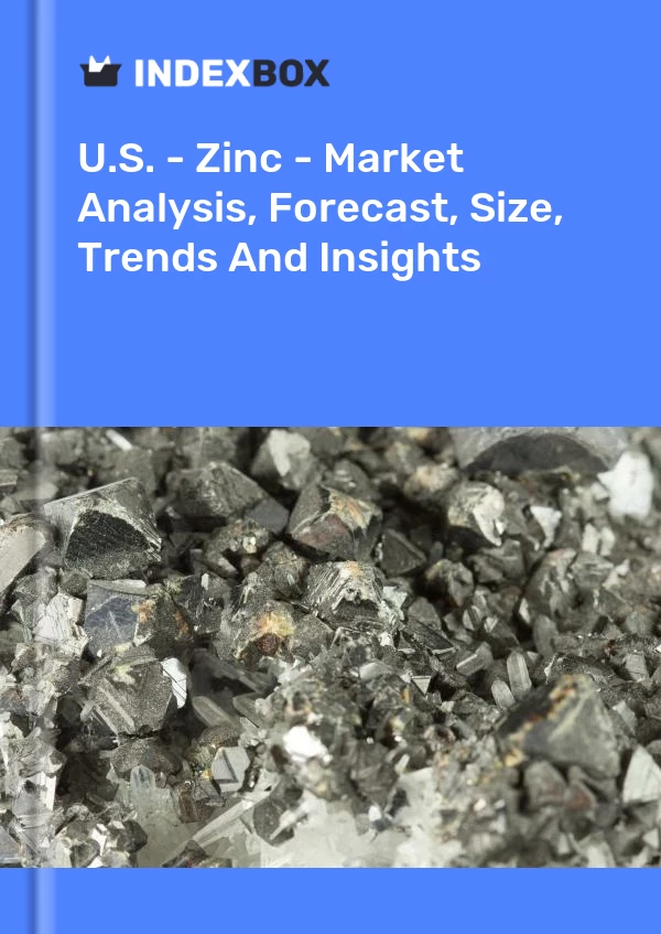 États-Unis - Zinc - Analyse du marché, prévisions, taille, tendances et perspectives