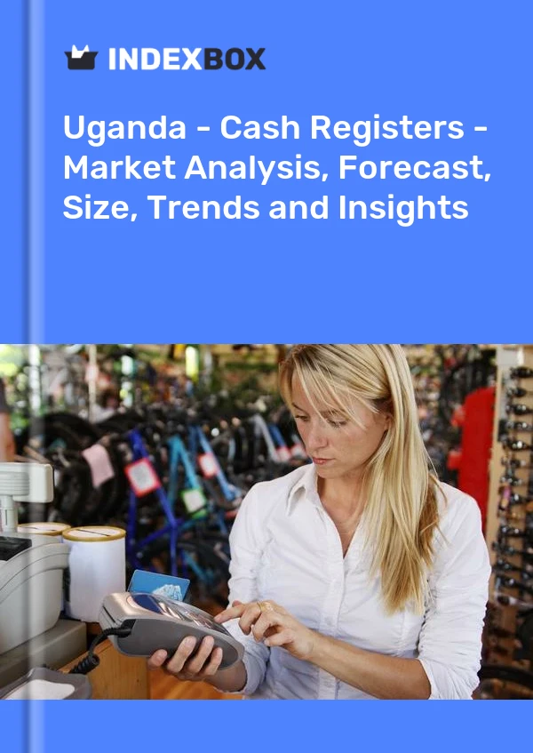 Uganda - Cash Registers - Market Analysis, Forecast, Size, Trends and Insights