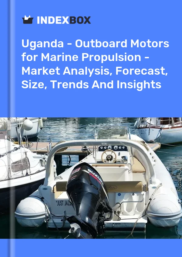 Uganda - Outboard Motors for Marine Propulsion - Market Analysis, Forecast, Size, Trends And Insights