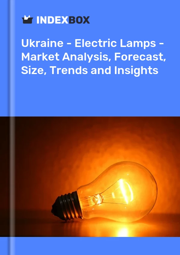 Report Ukraine - Electric Lamps - Market Analysis, Forecast, Size, Trends and Insights for 499$