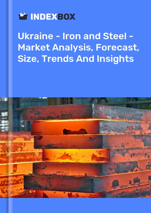 Report Ukraine - Iron and Steel - Market Analysis, Forecast, Size, Trends and Insights for 499$