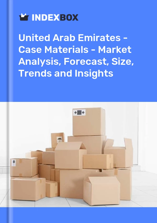 Report United Arab Emirates - Case Materials - Market Analysis, Forecast, Size, Trends and Insights for 499$