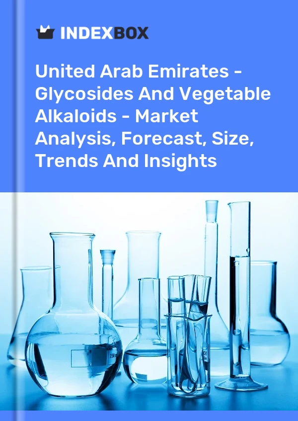 United Arab Emirates - Glycosides And Vegetable Alkaloids - Market Analysis, Forecast, Size, Trends And Insights