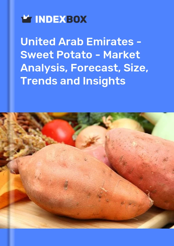 United Arab Emirates - Sweet Potato - Market Analysis, Forecast, Size, Trends and Insights