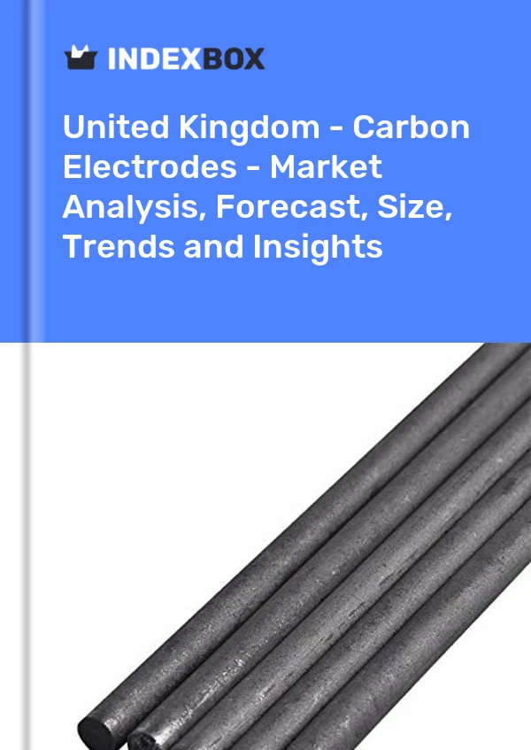United Kingdom - Carbon Electrodes - Market Analysis, Forecast, Size, Trends and Insights