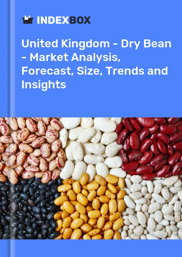 Royaume-Uni - Haricot sec - Analyse du marché, prévisions, taille, tendances et perspectives