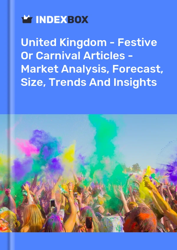 Royaume-Uni - Articles de fête ou de carnaval - Analyse du marché, prévisions, taille, tendances et perspectives