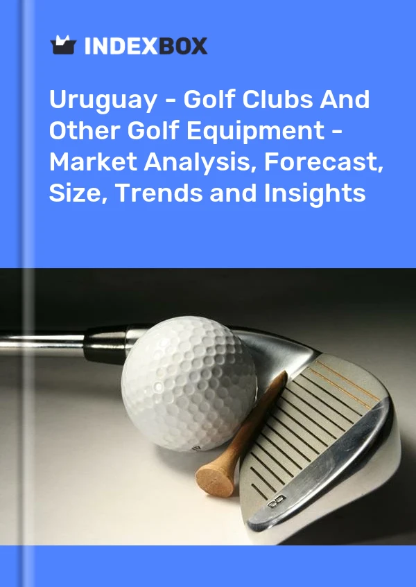 Uruguay - Golf Clubs And Other Golf Equipment - Market Analysis, Forecast, Size, Trends and Insights