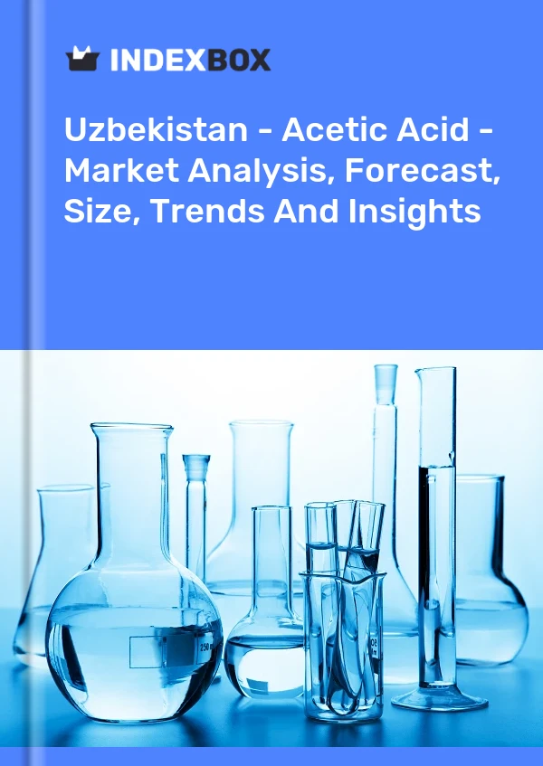 Report Uzbekistan - Acetic Acid - Market Analysis, Forecast, Size, Trends and Insights for 499$