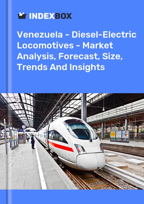 Report Venezuela - Diesel-Electric Locomotives - Market Analysis, Forecast, Size, Trends and Insights for 499$
