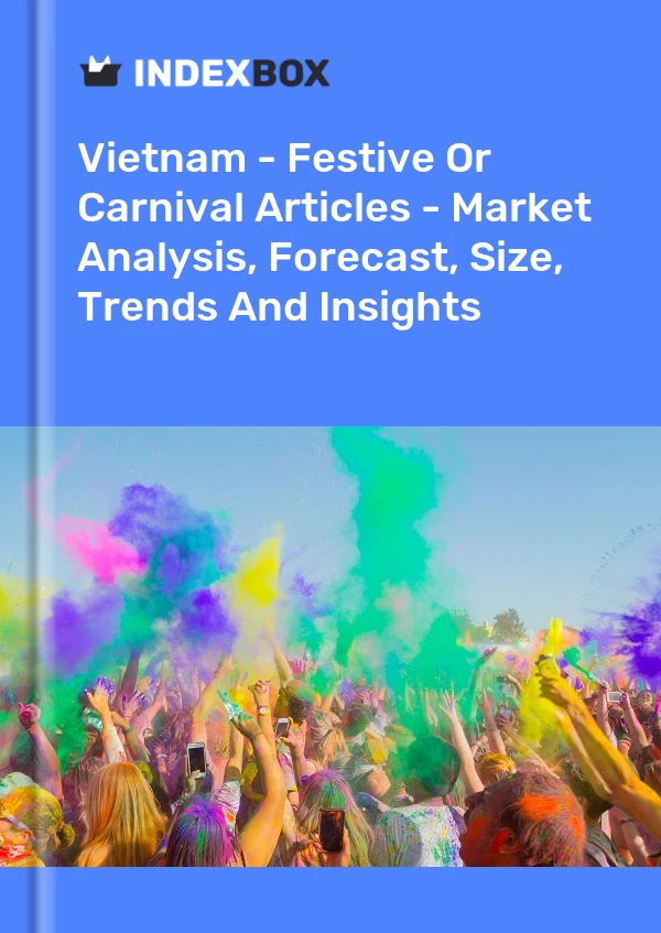 Report Vietnam - Festive or Carnival Articles - Market Analysis, Forecast, Size, Trends and Insights for 499$