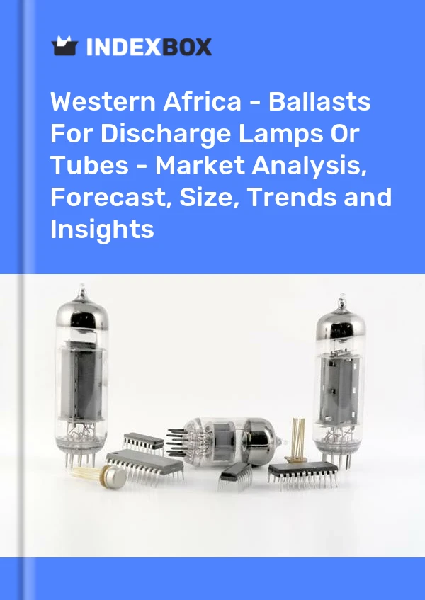 Report Western Africa - Ballasts for Discharge Lamps or Tubes - Market Analysis, Forecast, Size, Trends and Insights for 499$