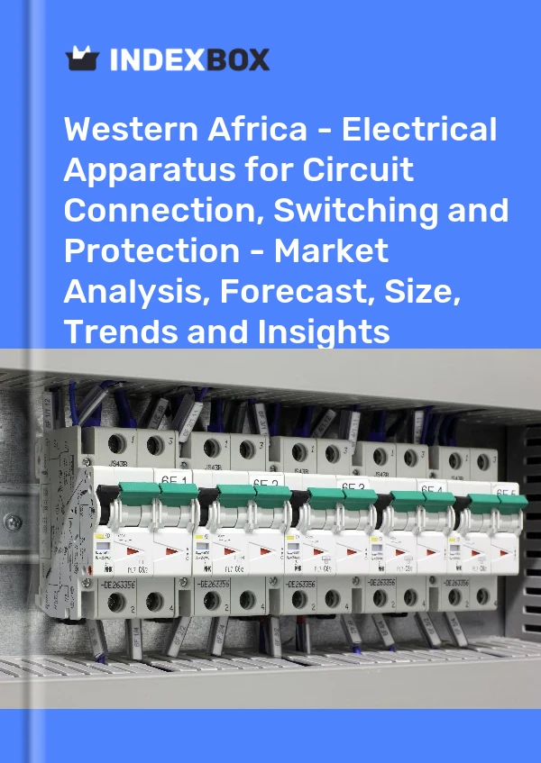 Report Western Africa - Electrical Apparatus for Circuit Connection, Switching and Protection - Market Analysis, Forecast, Size, Trends and Insights for 499$