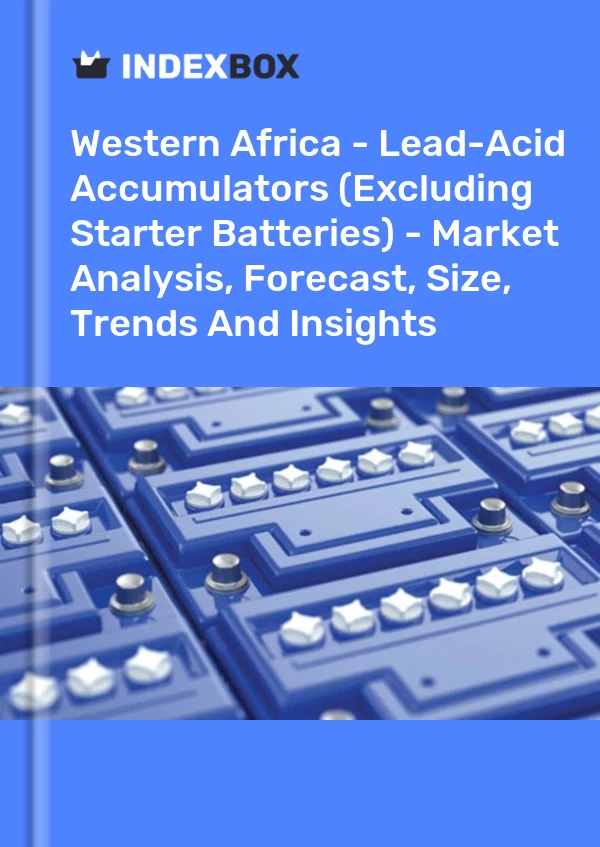 Report Western Africa - Lead-Acid Accumulators (Excluding Starter Batteries) - Market Analysis, Forecast, Size, Trends and Insights for 499$