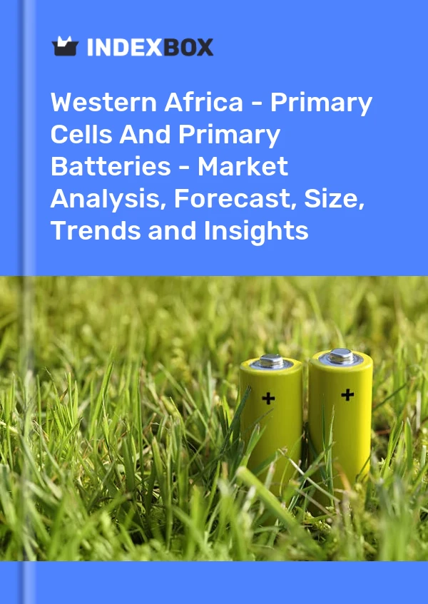 Report Western Africa - Primary Cells and Primary Batteries - Market Analysis, Forecast, Size, Trends and Insights for 499$