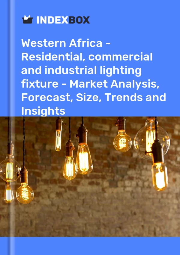 Report Western Africa - Residential, commercial and industrial lighting fixture - Market Analysis, Forecast, Size, Trends and Insights for 499$